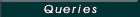queries